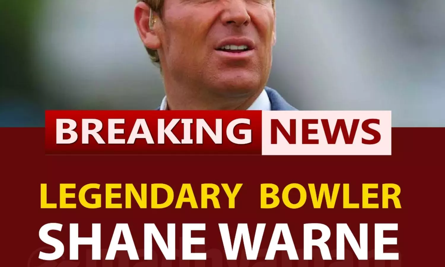 Legendary  Cricketer  Shane Warne passed away