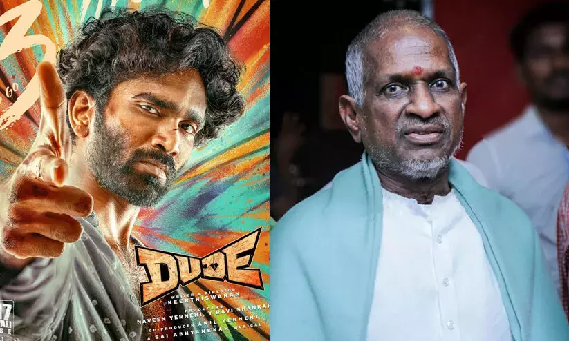 ‘Dude’ movie settles dispute with Ilaiyaraaja; pays Rs 50 L for songs